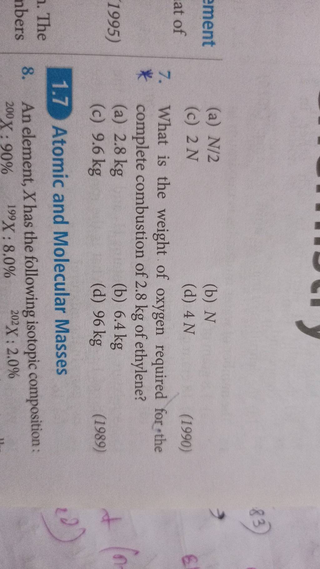7. What is the weight of oxygen required for,the * complete combustion o..