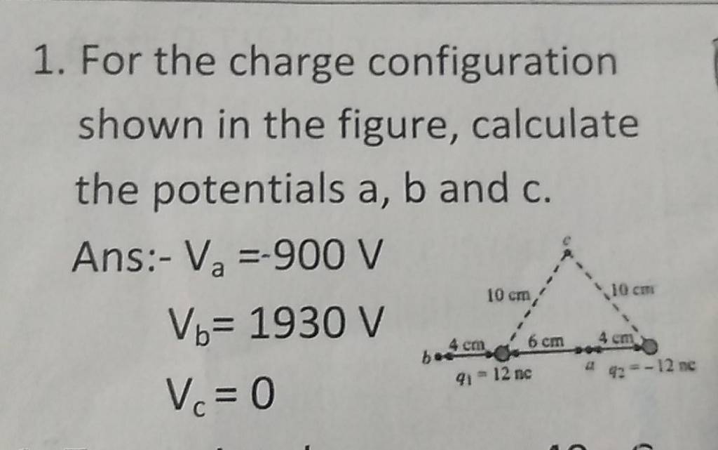 1. For the charge configuration shown in the figure, calculate the potent..