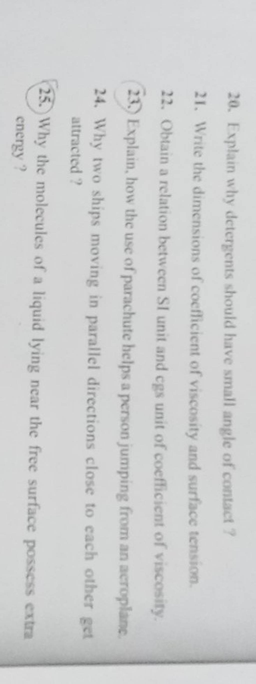 20. Explain why detergents should have small angle of contact? 21. Write