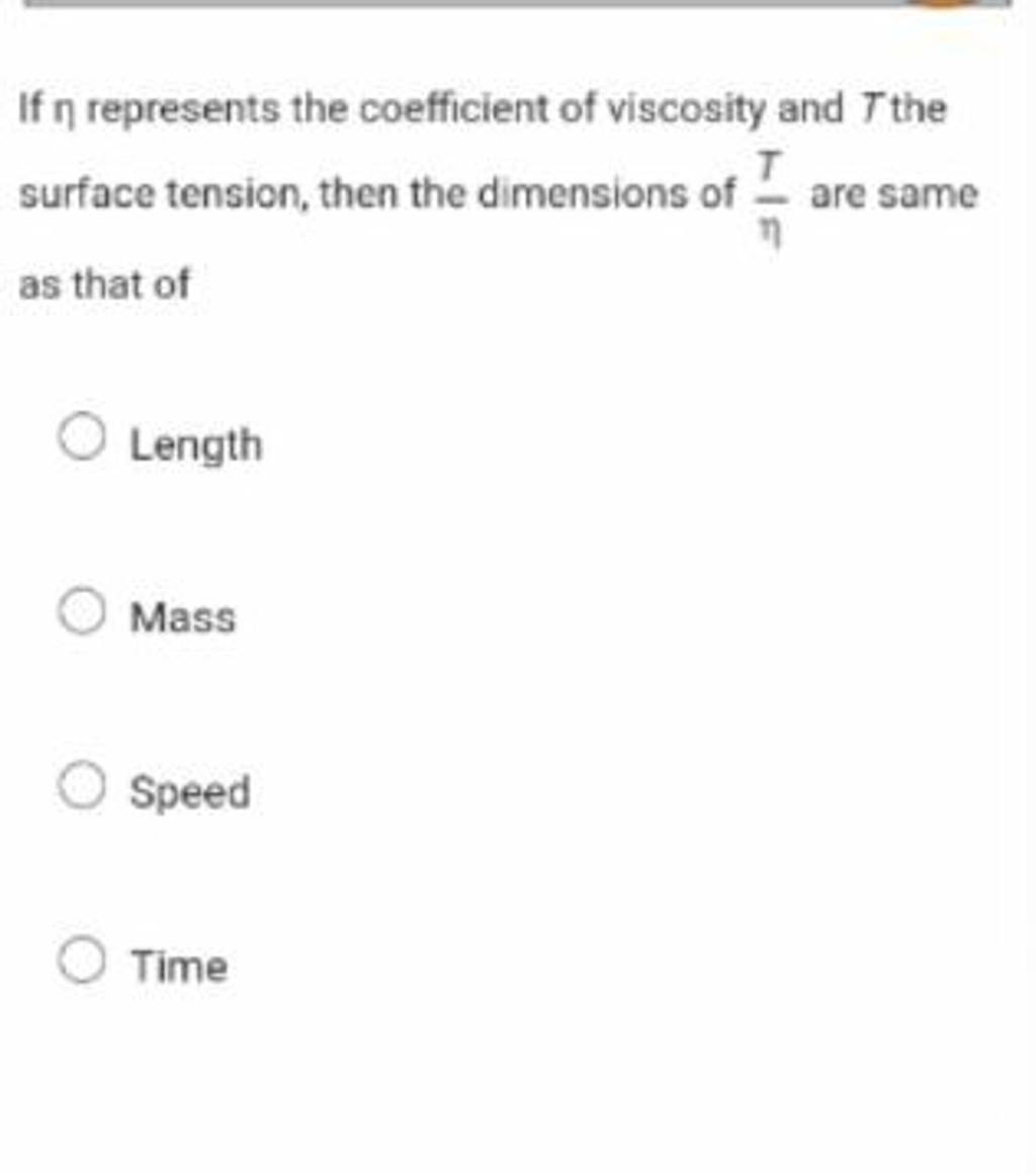 If n represents the coefficient of viscosity and T the surface tension, t..