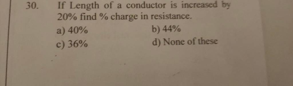 if-length-of-a-conductor-is-increased-by-20-find-charge-in-resistance
