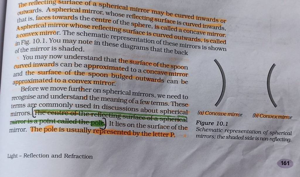The Reflecting Surface Of A Spherical Mirror May Be Curved Inwards Or Out..