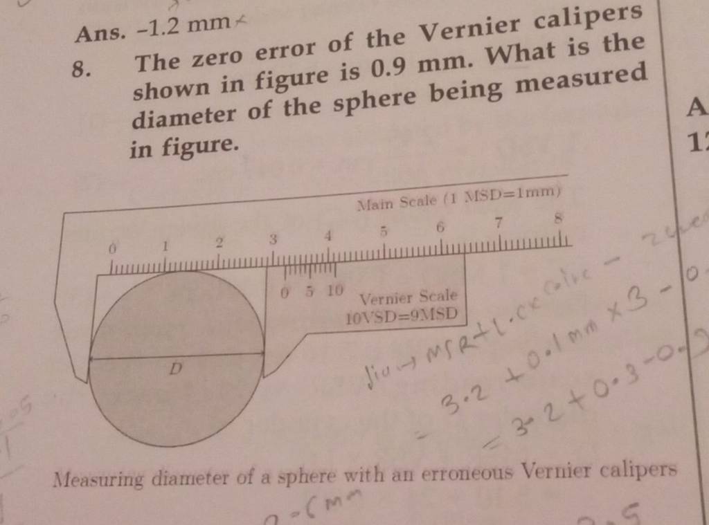 Ans. −1.2 mm 8. The zero error of the Vernier calipers shown in figure is..