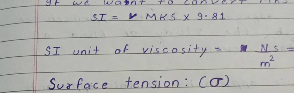 SI unit of viscosity =m2Ns = Surface tension: (σ) | Filo