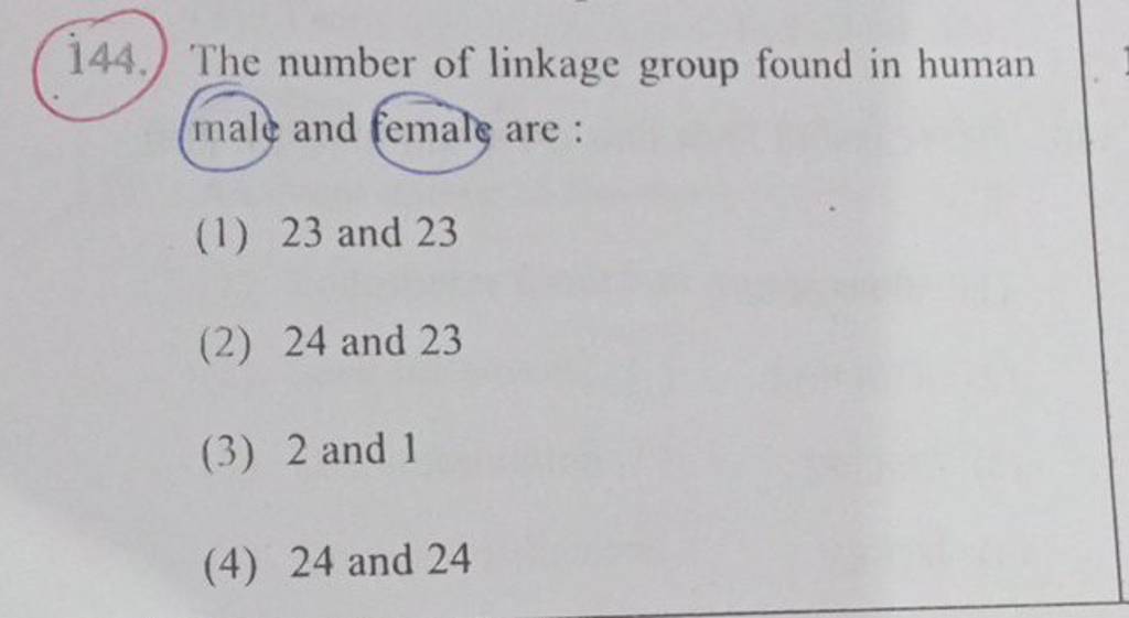 The number of linkage group found in human male and female are Filo