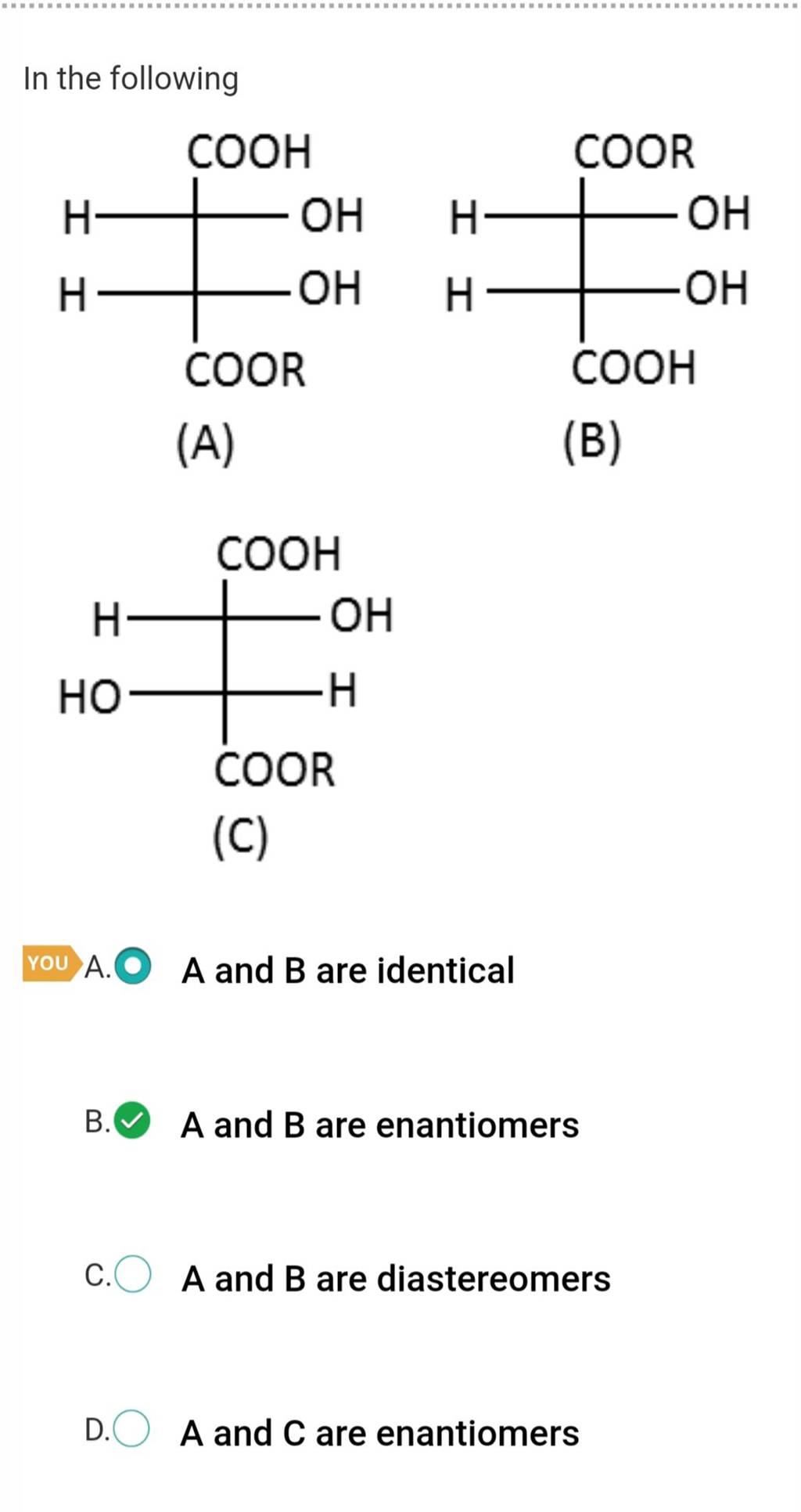 In The Following (A) (B) (C) A And B Are Identical B. (A And B Are Enanti..