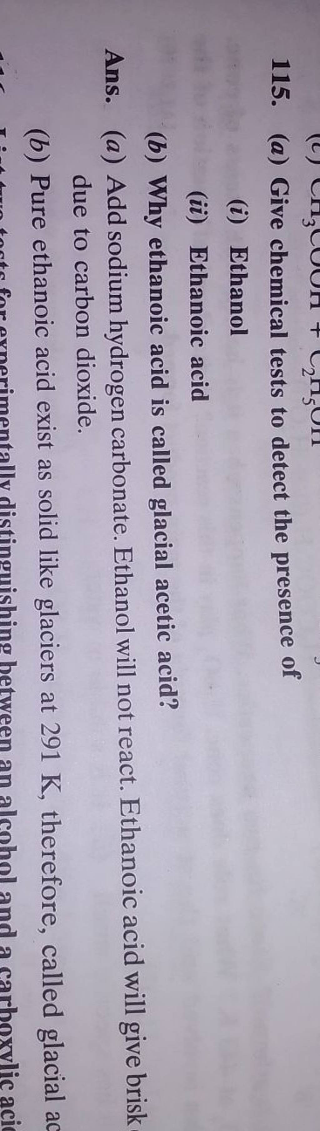 115. (a) Give chemical tests to detect the presence of (i) Ethanol (ii) E..