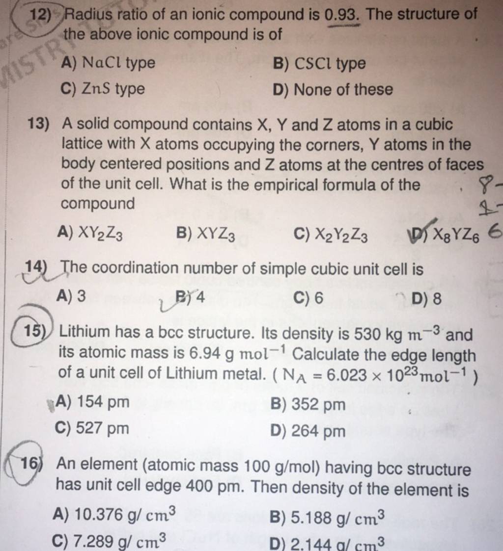 Radius ratio of an ionic compound is 0.93. The structure of the above io..