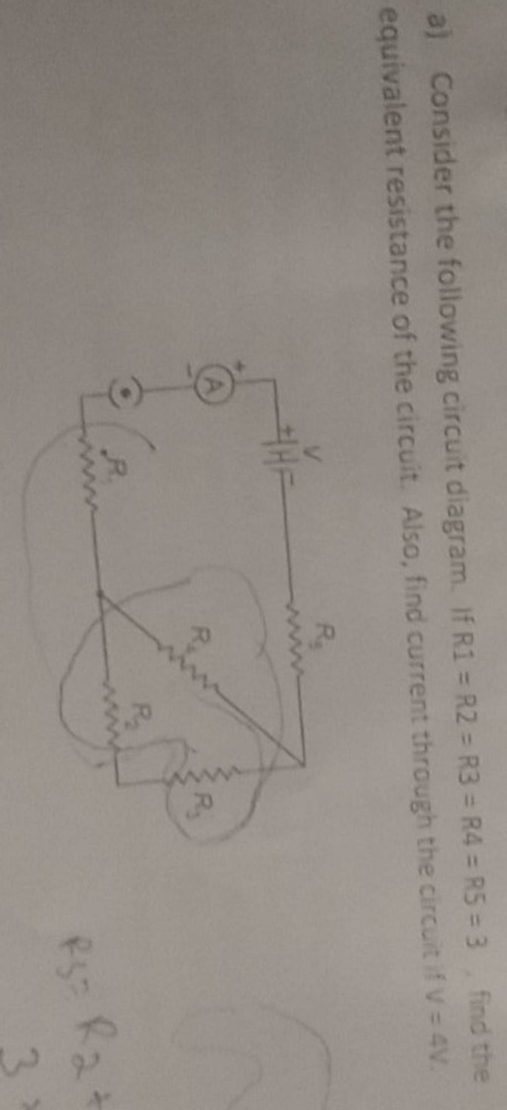 a) Consider the following circuit diagram. If R1=R2=R3=R4=R5=3, find the