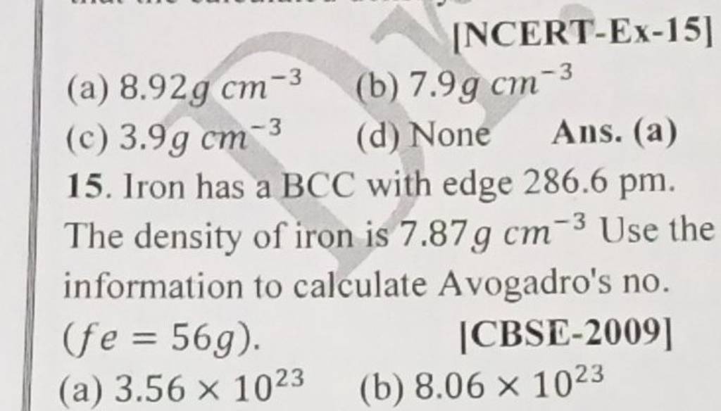 Iron has a BCC with edge 286.6pm. The density of iron is 7.87 g cm−3 Use