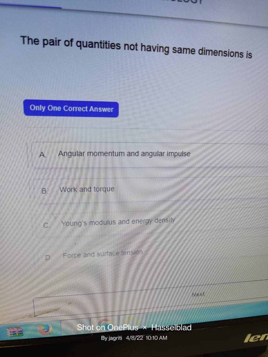 The Pair Of Quantities Not Having Same Dimensions Is Only One Correct Ans..