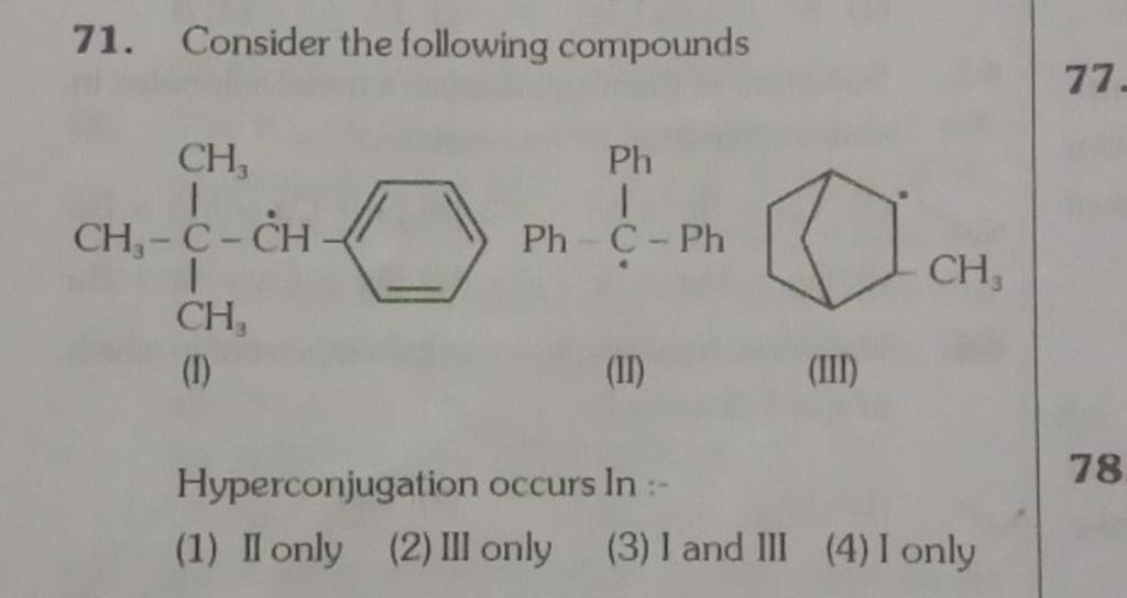 Consider The Following Compounds (I) (II) (III) Hyperconjugation Occurs L..