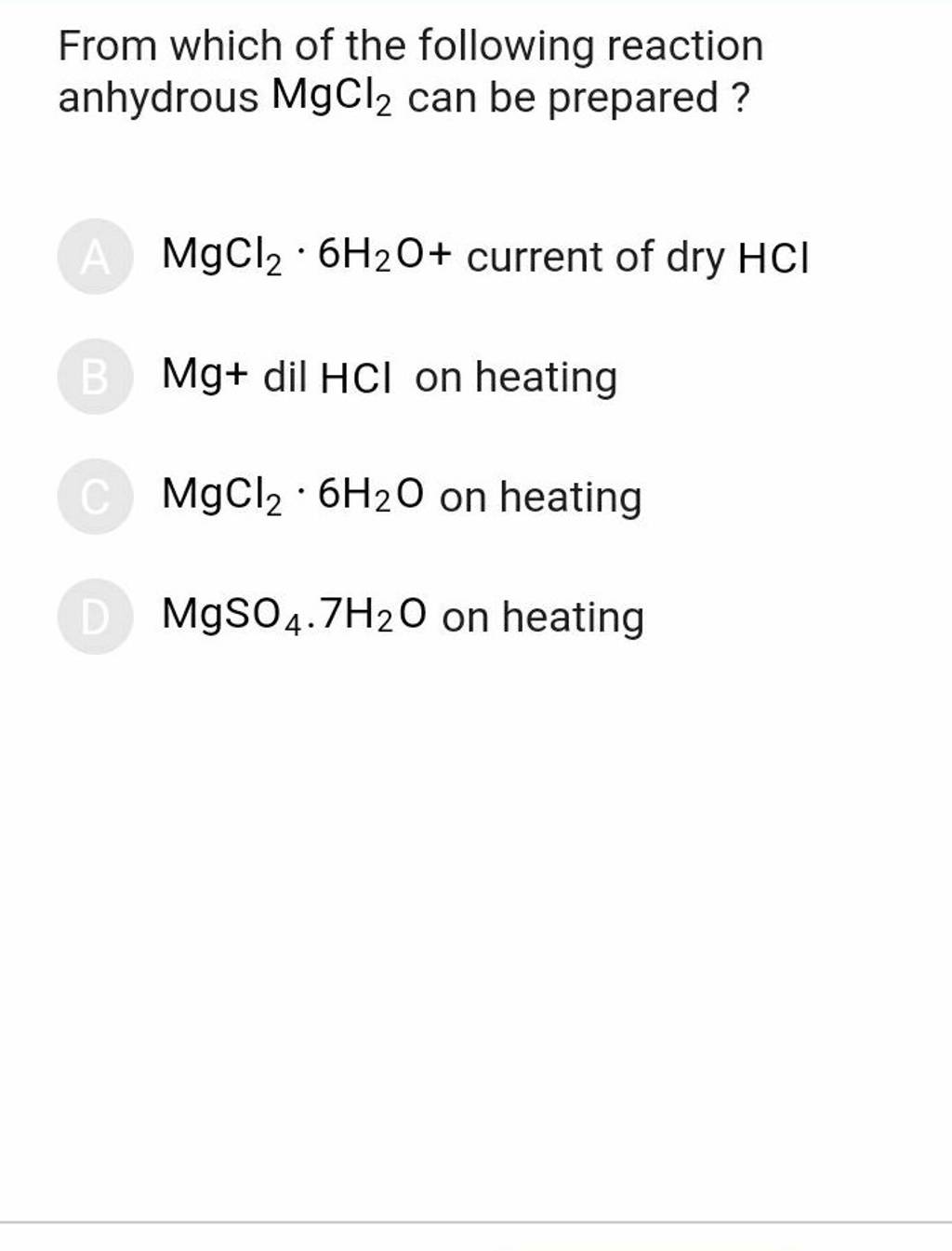From which of the following reaction anhydrous MgCl2 can be prepared? A