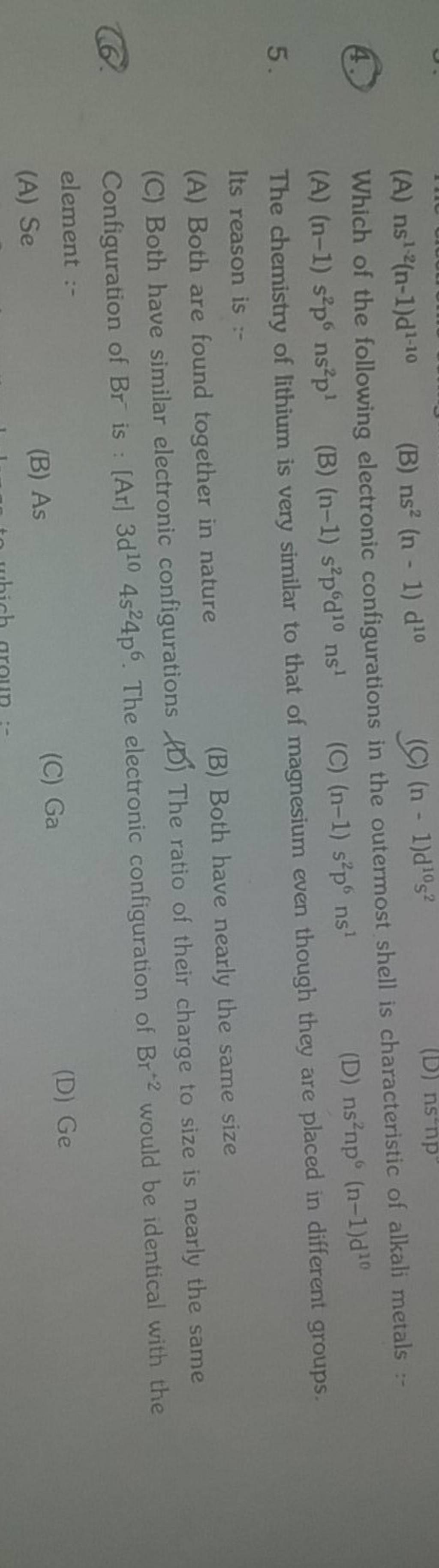 Configuration of Br−is [Ar] 3d104s24p6. The electronic configuration of..