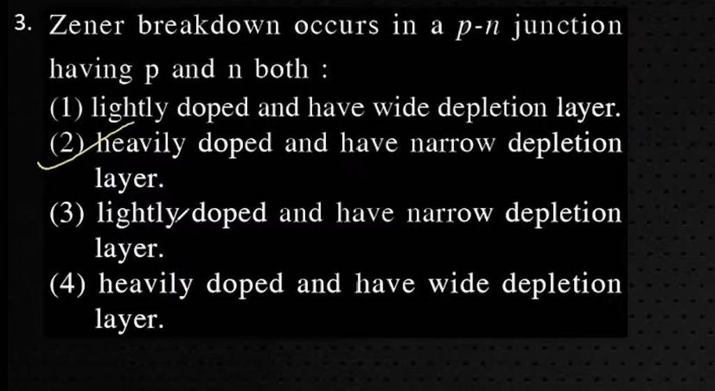 Zener breakdown occurs in a p−n junction having p and n both Filo