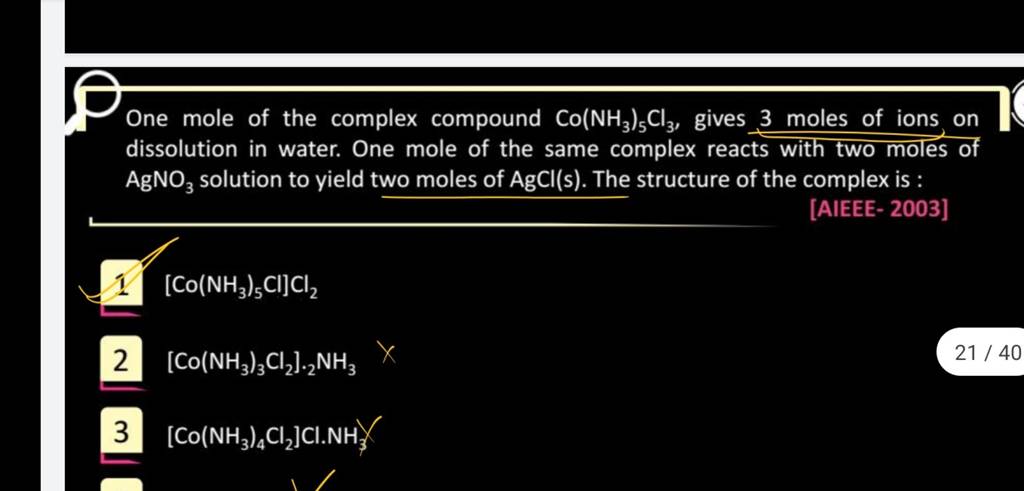 One mole of the complex compound Co(NH3 )5 Cl3 , gives 3 moles of ions on..