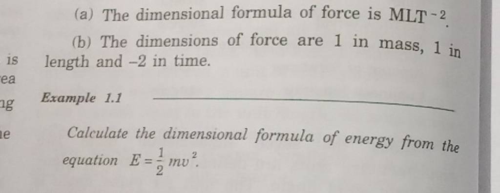 (a) The dimensional formula of force is MLT−2.
(b) The dimensions of f