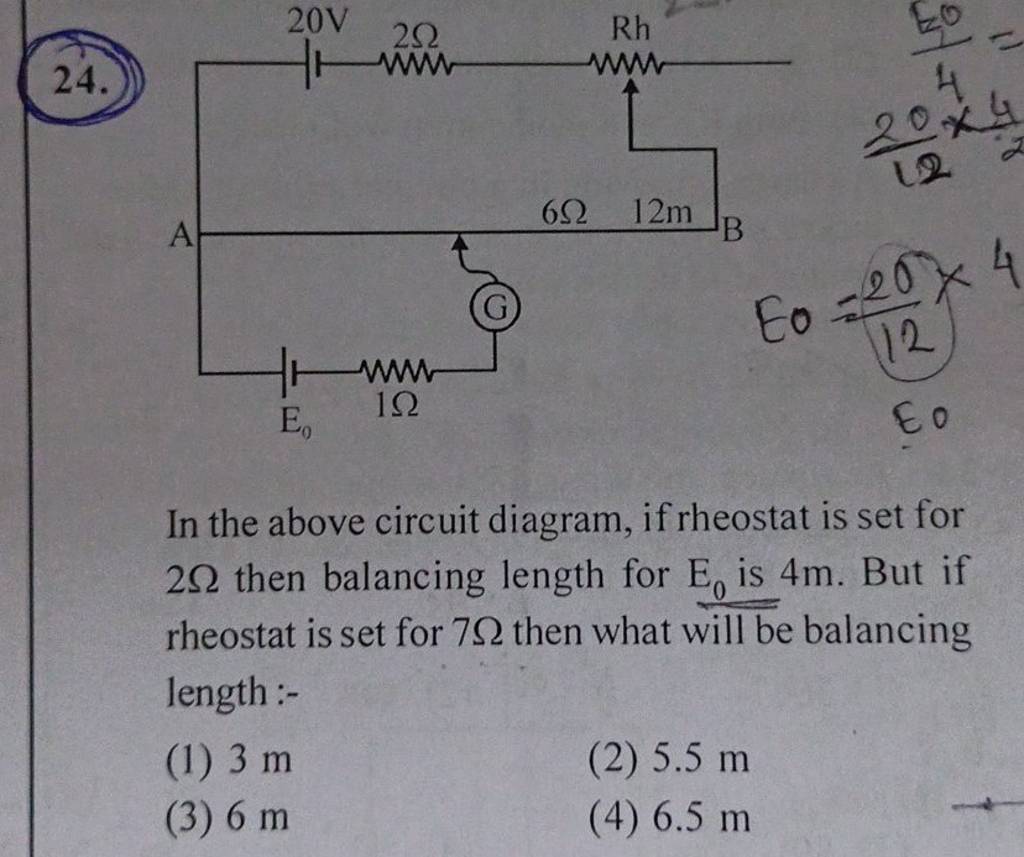 24. In the above circuit diagram, if rheostat is set for 2Ω then balancin..