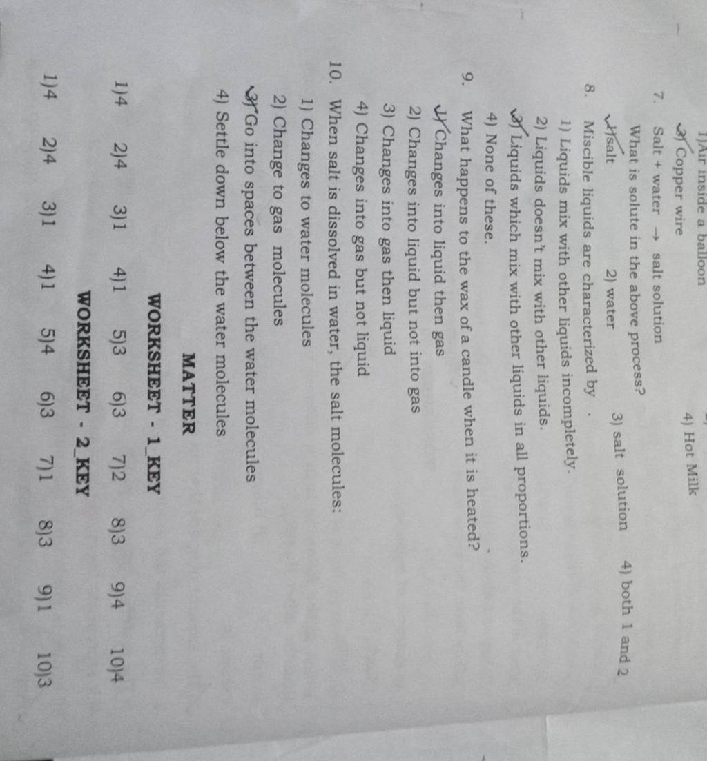What happens to the wax of a candle when it is heated? W) Changes into li..
