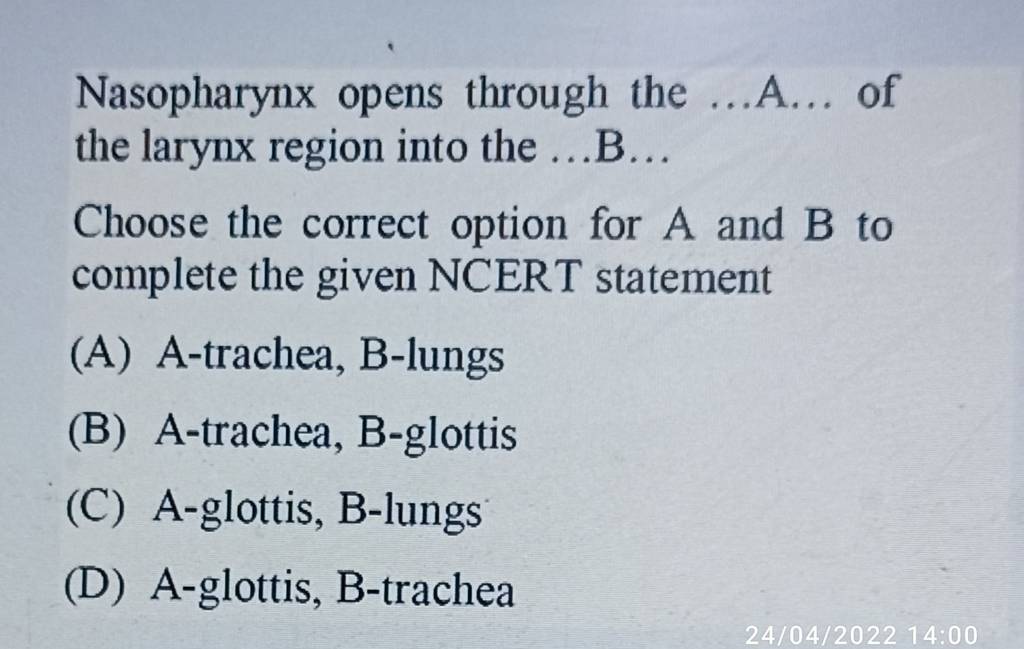 Nasopharynx opens through theA... of the larynx region into theB...