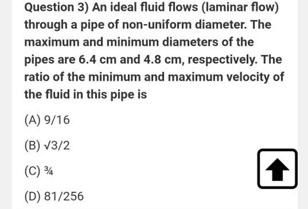 Question 3) An ideal fluid flows (laminar flow) through a pipe of nonuni..