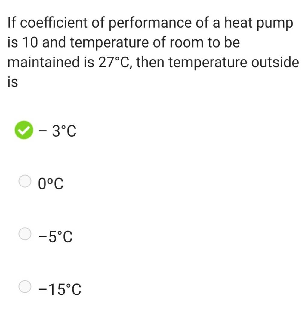 If coefficient of performance of a heat pump is 10 and temperature of roo..