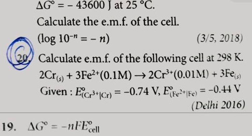 ΔG∘=−43600 J at 25∘C. Calculate the e.m.f. of the cell. (log10−n=−n) (3/5..
