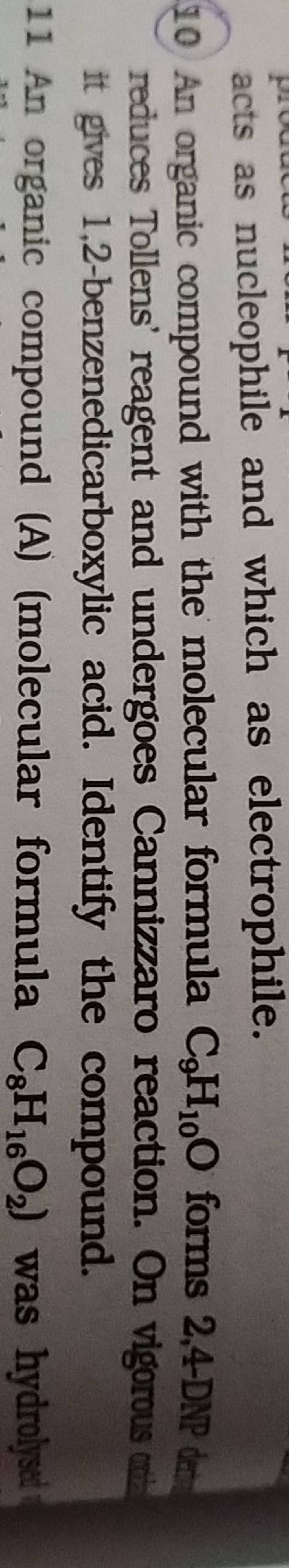 acts as nucleophile and which as electrophile. (10) An organic compound w..