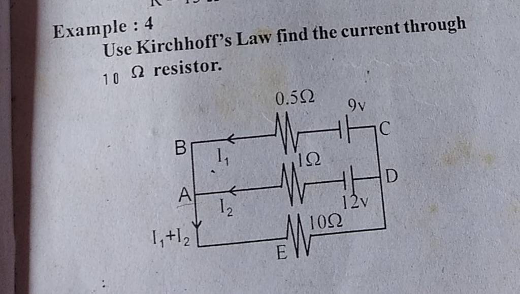 Example 4 Use Kirchhoff's Law find the current through 10Ω resistor.