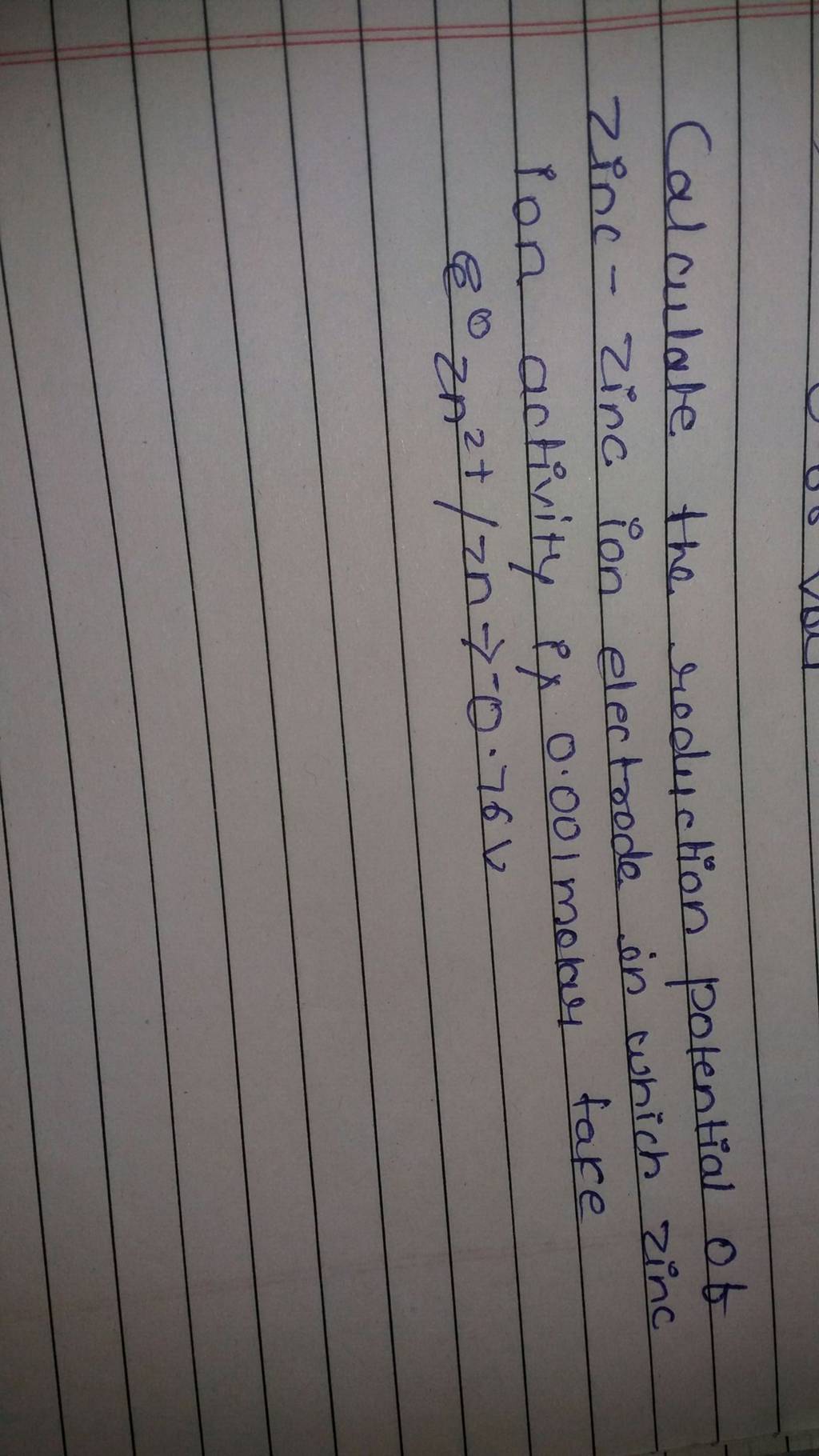 Calculate the reduction potential of zinc zinc ion electrode in which z..