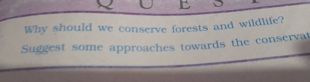 why-should-we-conserve-forests-and-wildlife-n-suggest-some-approaches