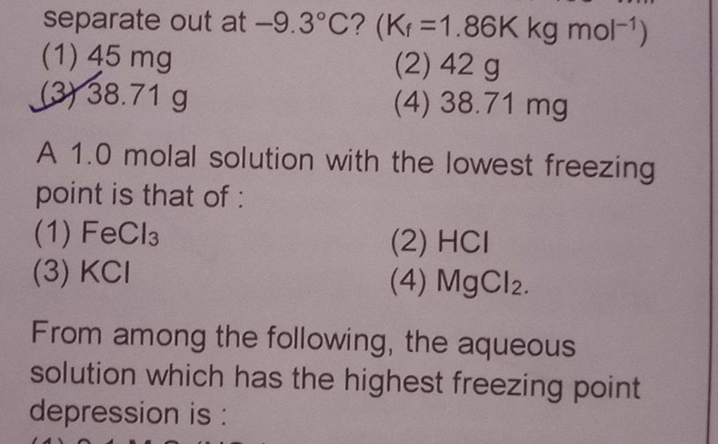 A 1.0 molal solution with the lowest freezing point is that of Filo