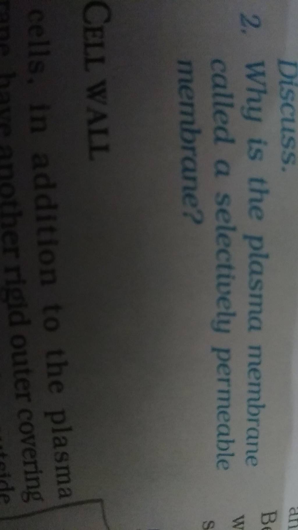 2. Why is the plasma membrane called a selectively permeable membrane? CE..