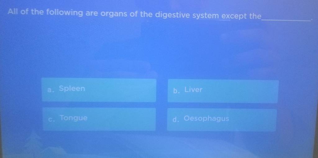 All of the following are organs of the digestive system except the. Filo