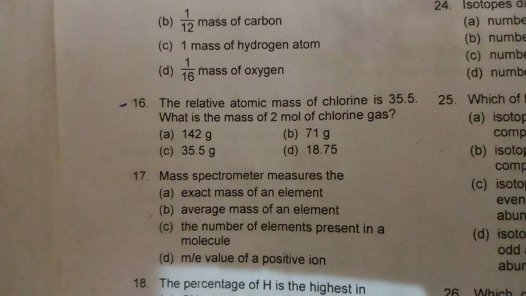  16. The relative atomic mass of chlorine is 35.5.25. Which of What is t..