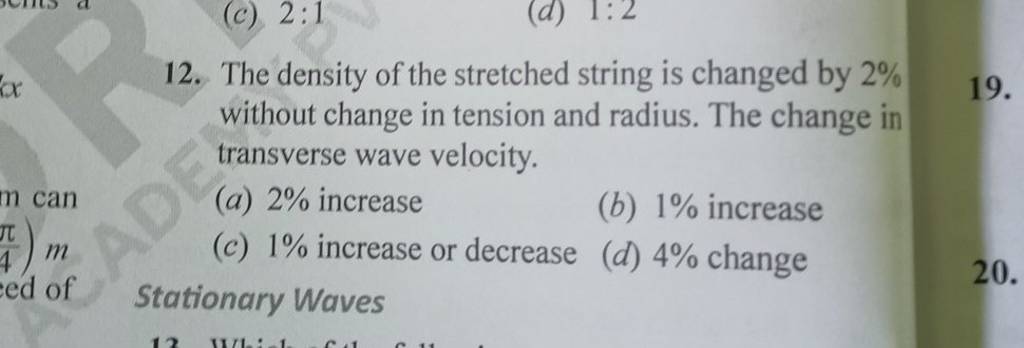 the-density-of-the-stretched-string-is-changed-by-2-without-change-in-te