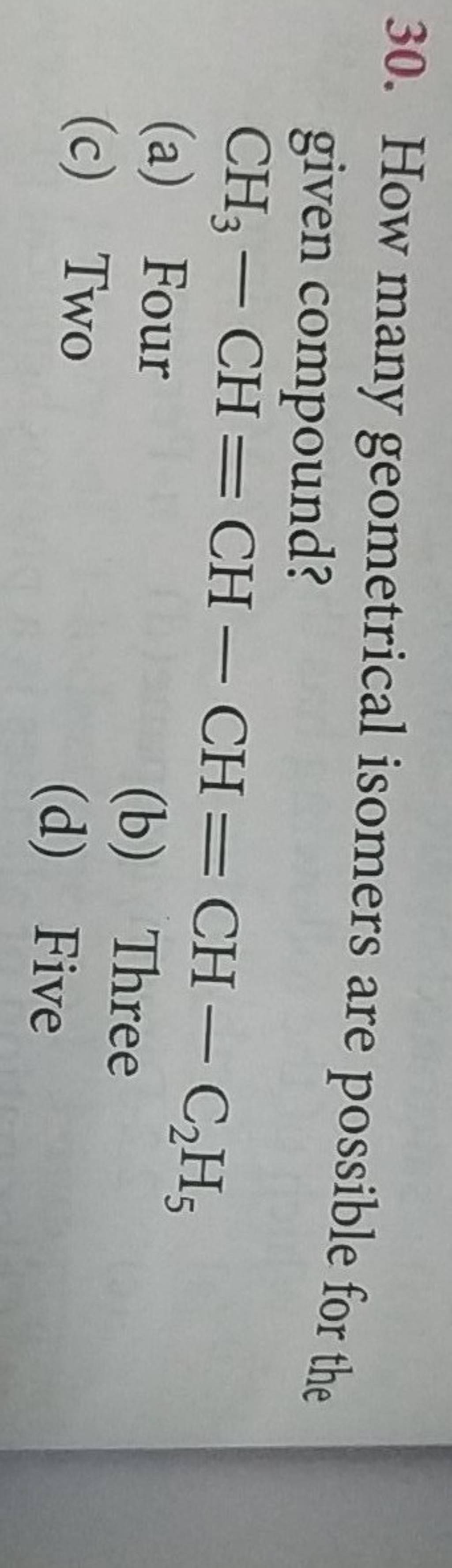 How Many Geometrical Isomers Are Possible For The Given Compound? CH3 −CH..