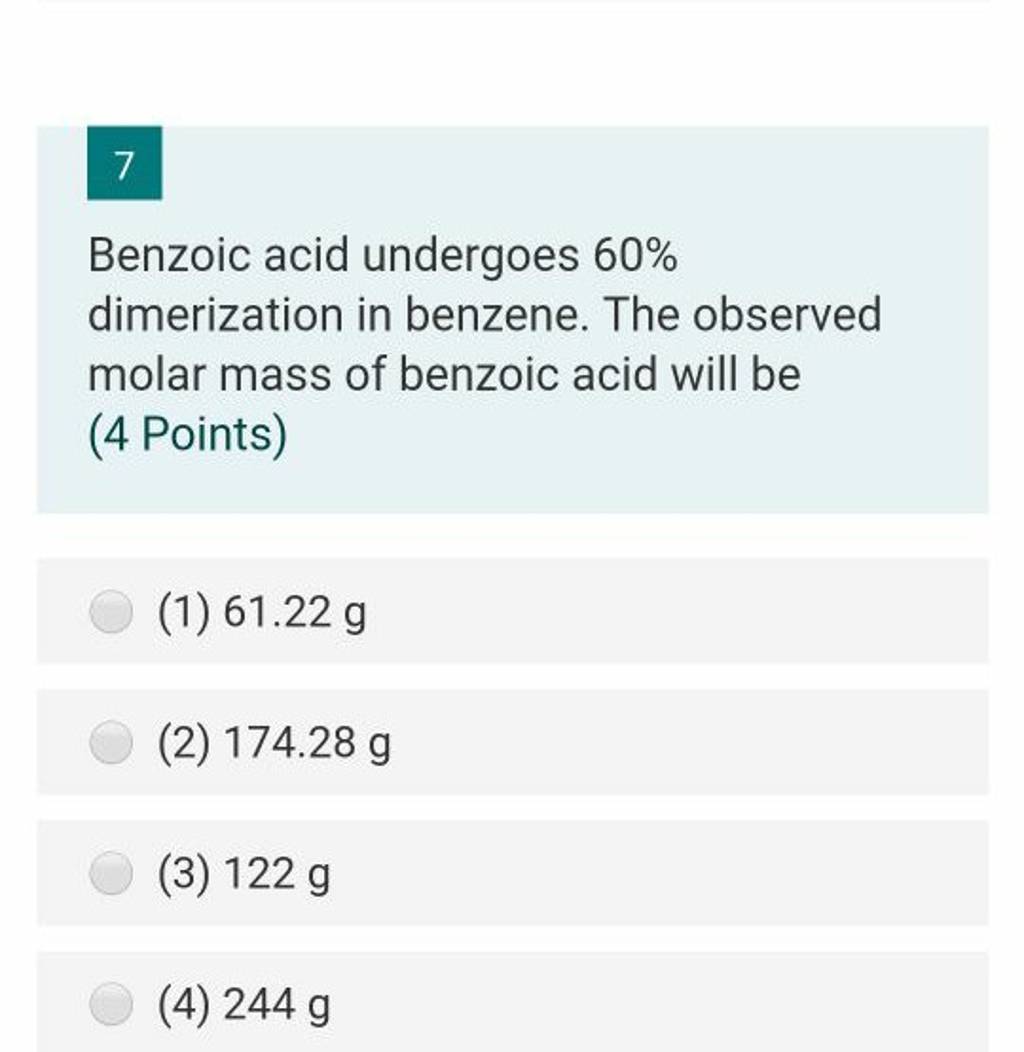 7 Benzoic acid undergoes 60 dimerization in benzene. The observed molar