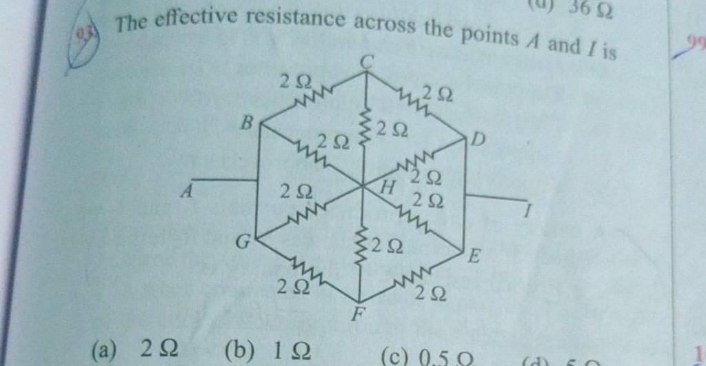 03.) The Effective Resistance Across The Points A And I Is (a) 2Ω (b) 1Ω