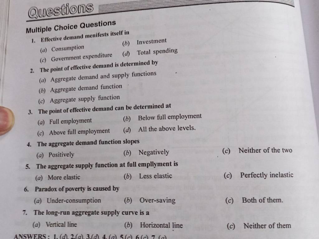 Multiple Choice Questions 1. Effective demand menifests itself in Filo