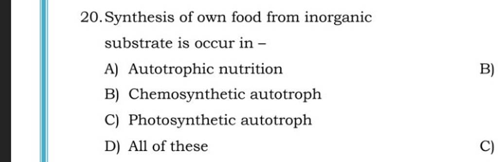 Synthesis of own food from inorganic substrate is occur in - | Filo