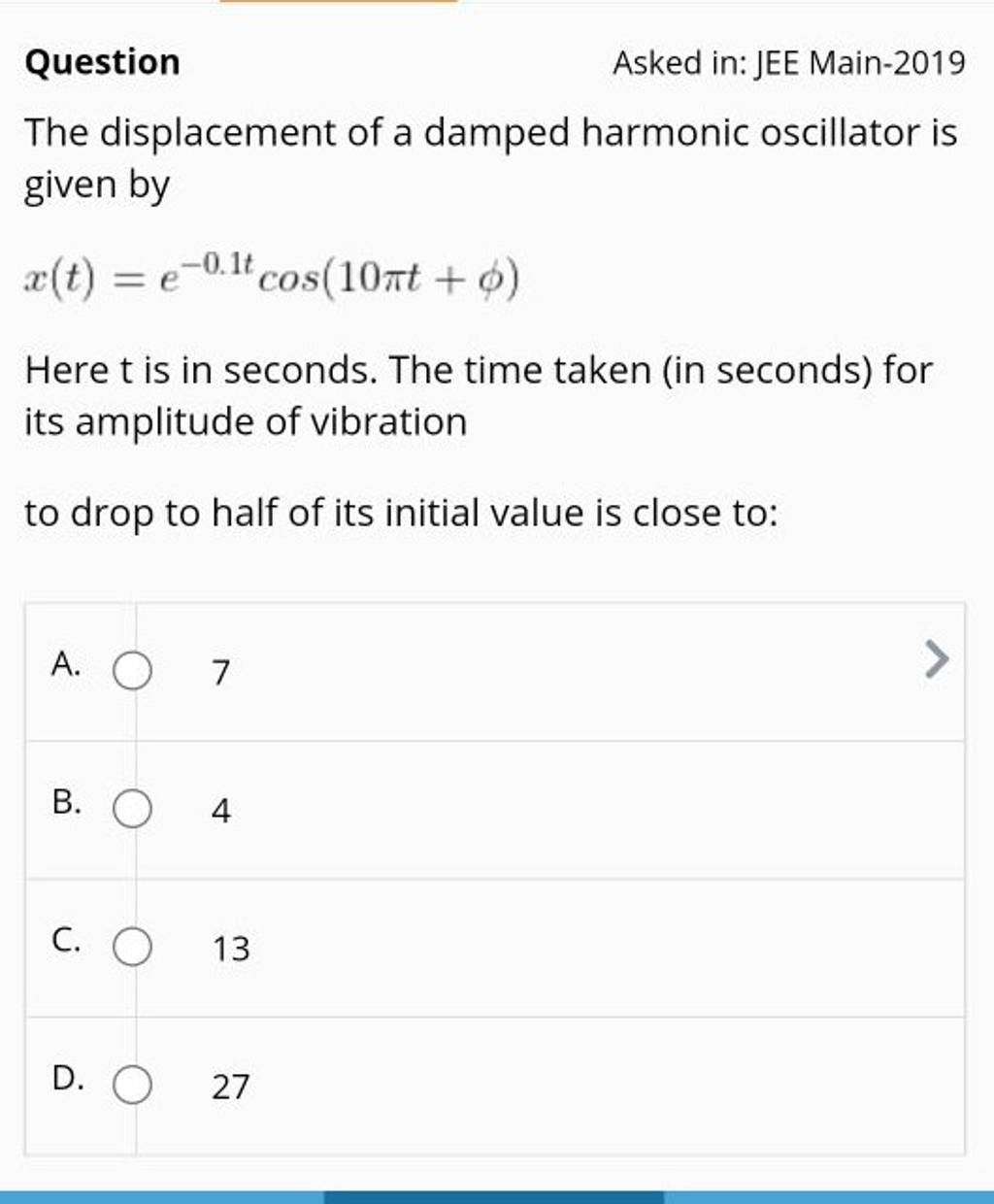 Question Asked in JEE Main2019 The displacement of a damped harmonic os..