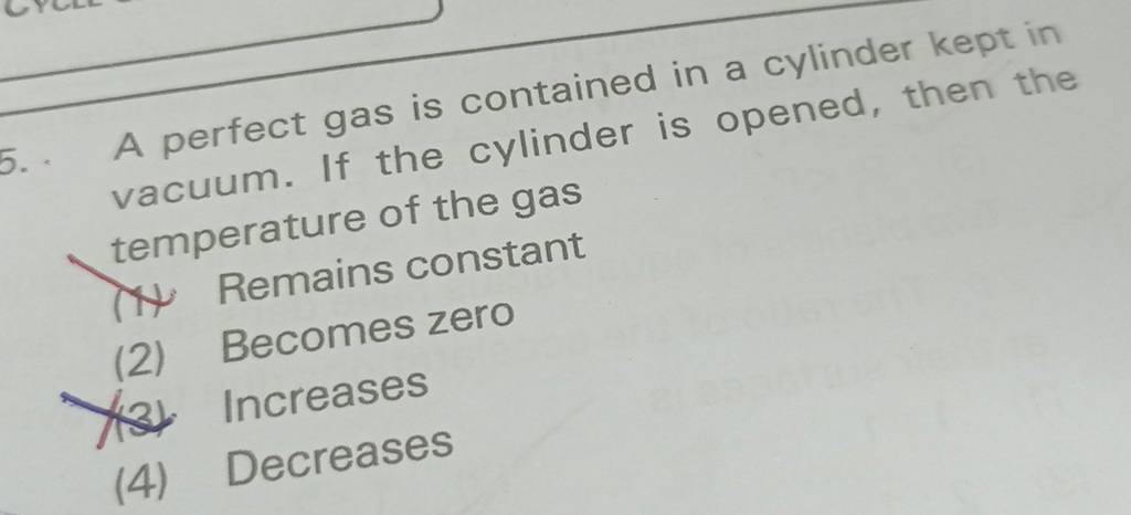 A Perfect Gas Is Contained In A Cylinder Kept In Vacuum. If The Cylinder