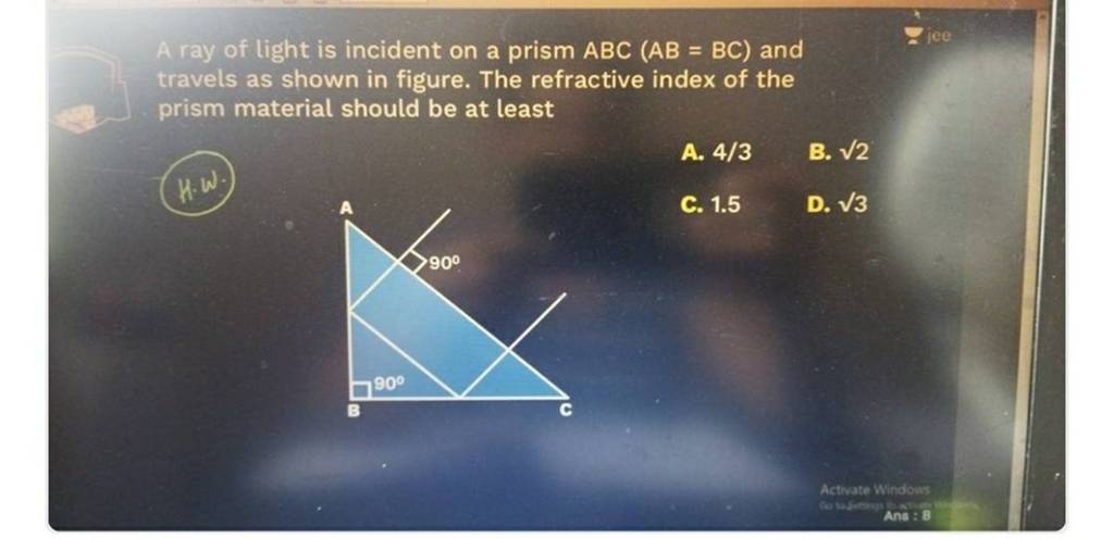 A ray of light is incident on a prism ABC(AB=BC) and travels as shown in