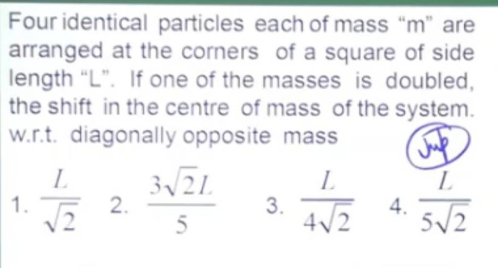 Four Identical Particles Each Of Mass "m" Are Arranged At The Corners Of