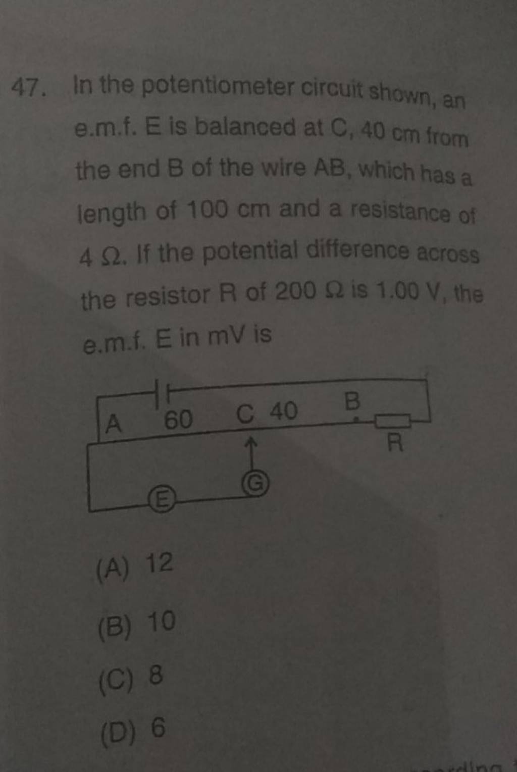 In the potentiometer circuit shown, an e.m.f. E is balanced at C, 40 cm f..