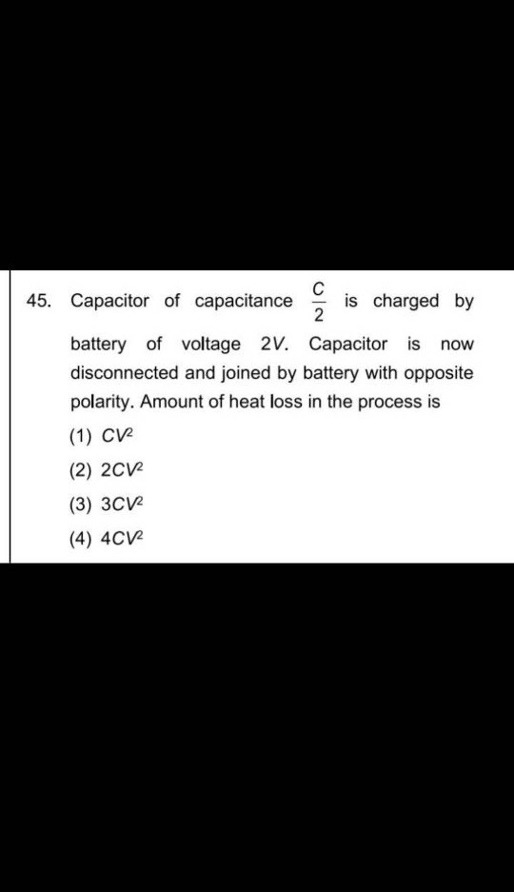 Capacitor of capacitance 2C​ is charged by battery of voltage 2V. Capa