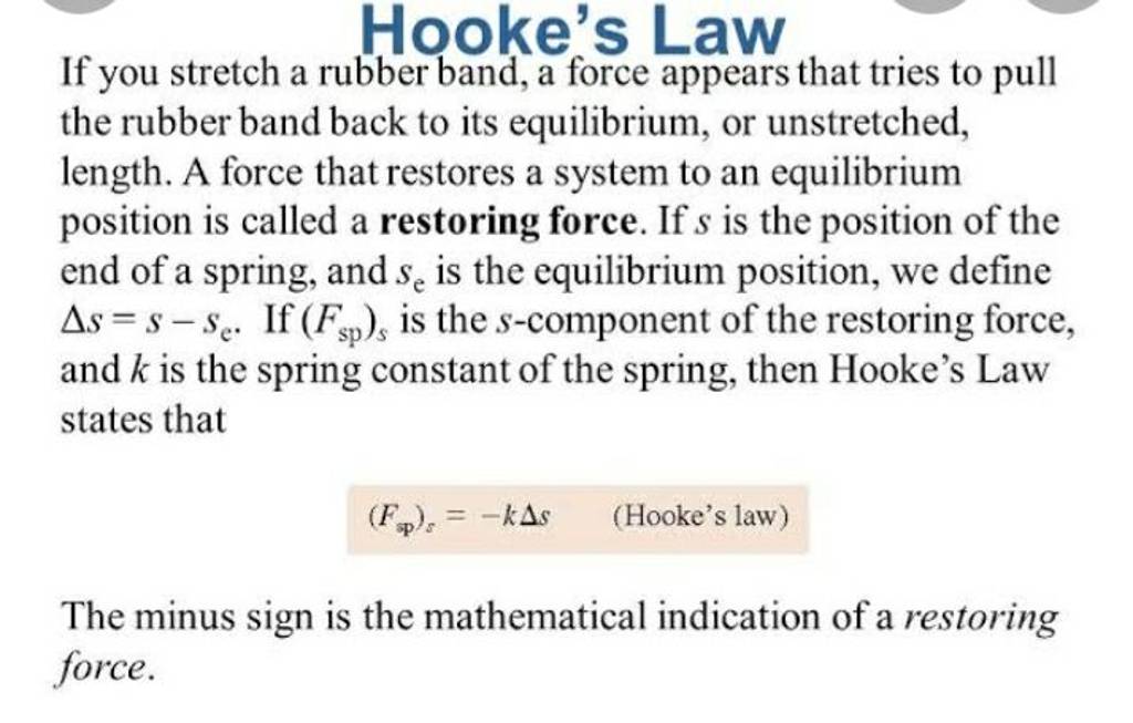 Hooke's Law If you stretch a rubber band, a force appears that tries to p..