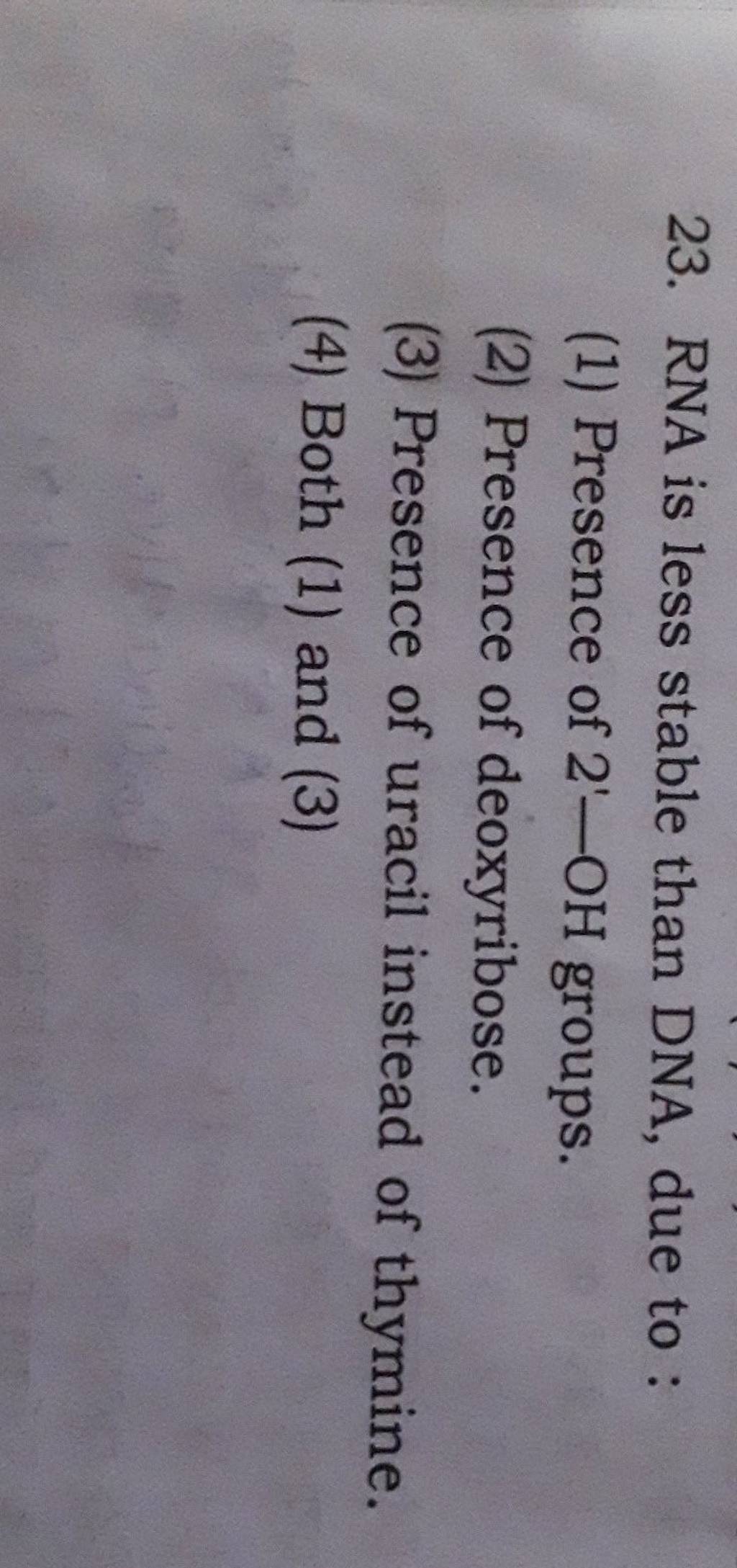 RNA is less stable than DNA, due to Filo