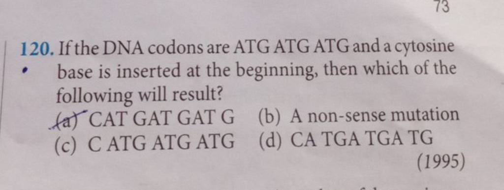 If the DNA codons are ATG ATG ATG and a cytosine base is inserted at t